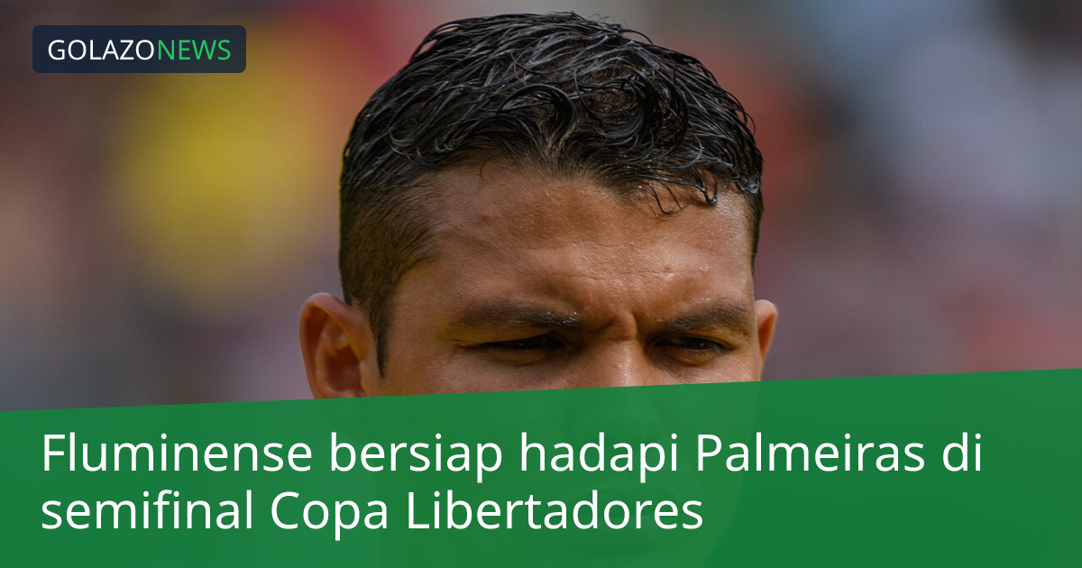 Fluminense bersiap hadapi Palmeiras di semifinal Copa Libertadores