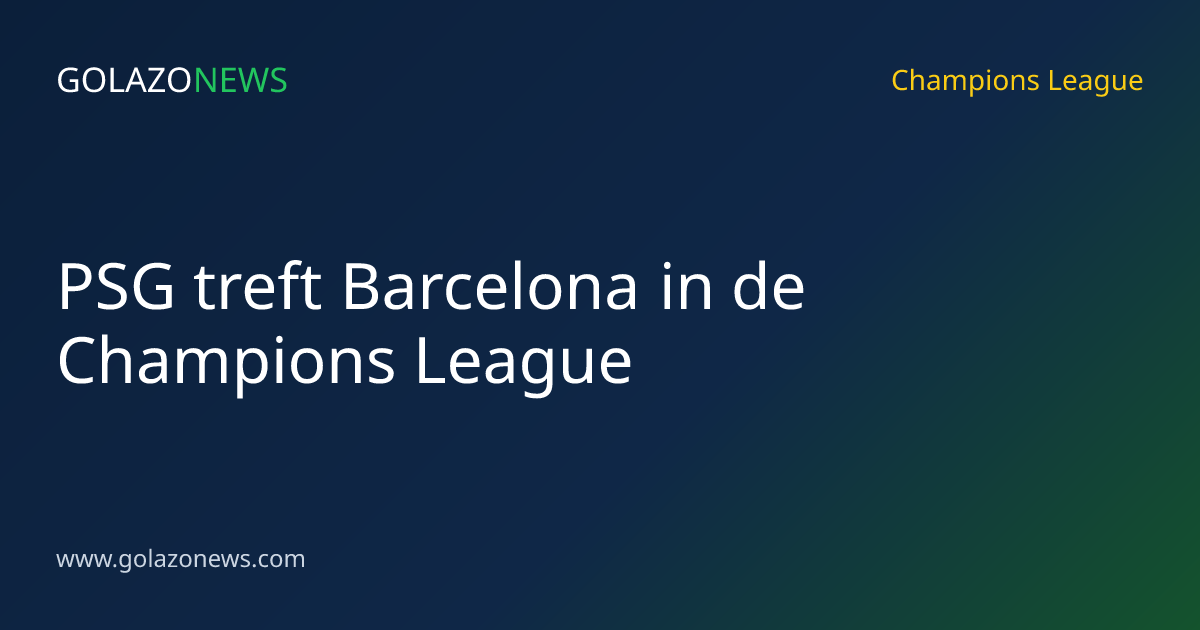 PSG treft Barcelona in de Champions League