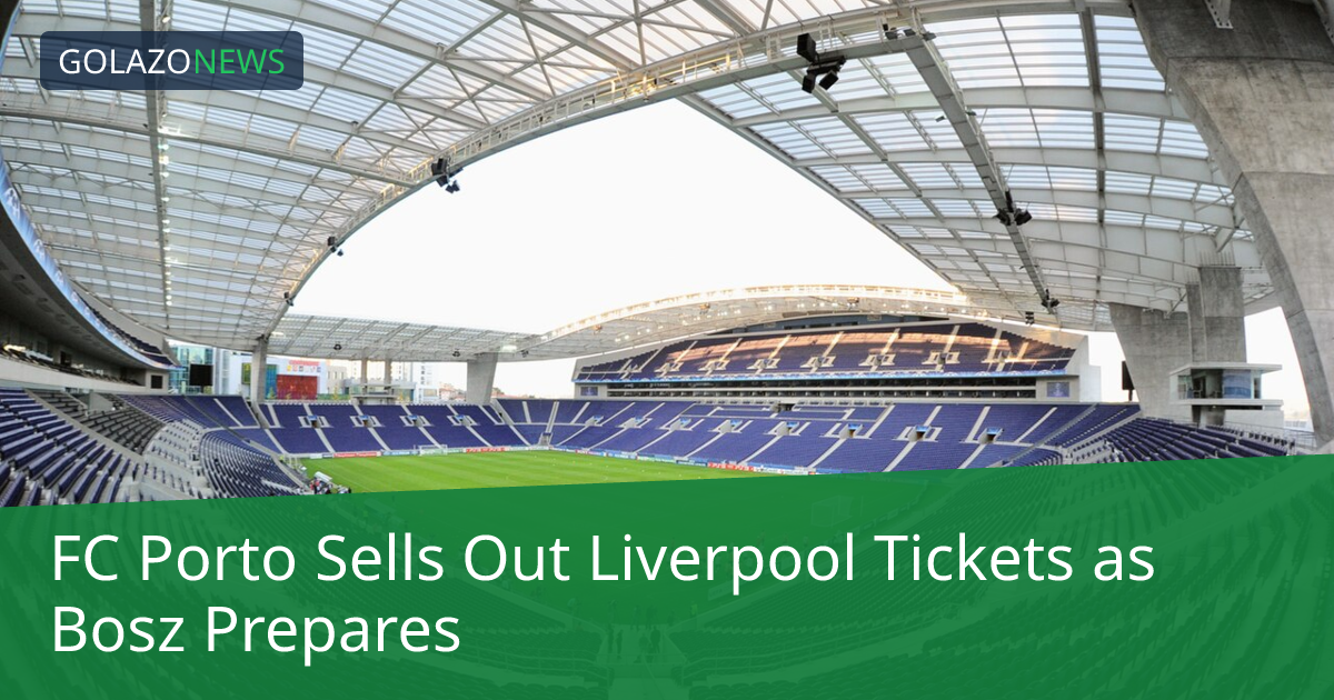 FC Porto Sells Out Liverpool Tickets as Bosz Prepares