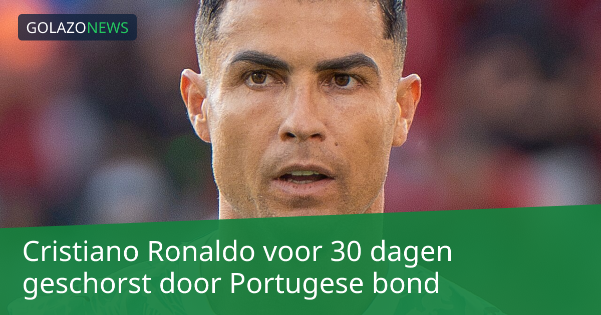 Cristiano Ronaldo voor 30 dagen geschorst door Portugese bond