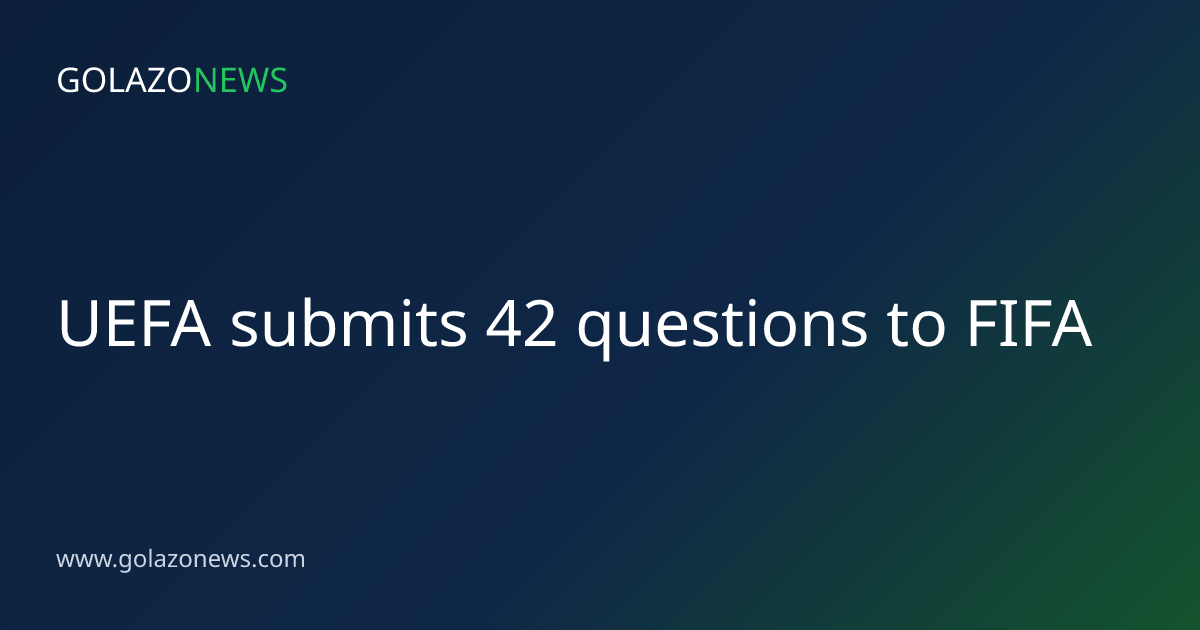 UEFA submits 42 questions to FIFA
