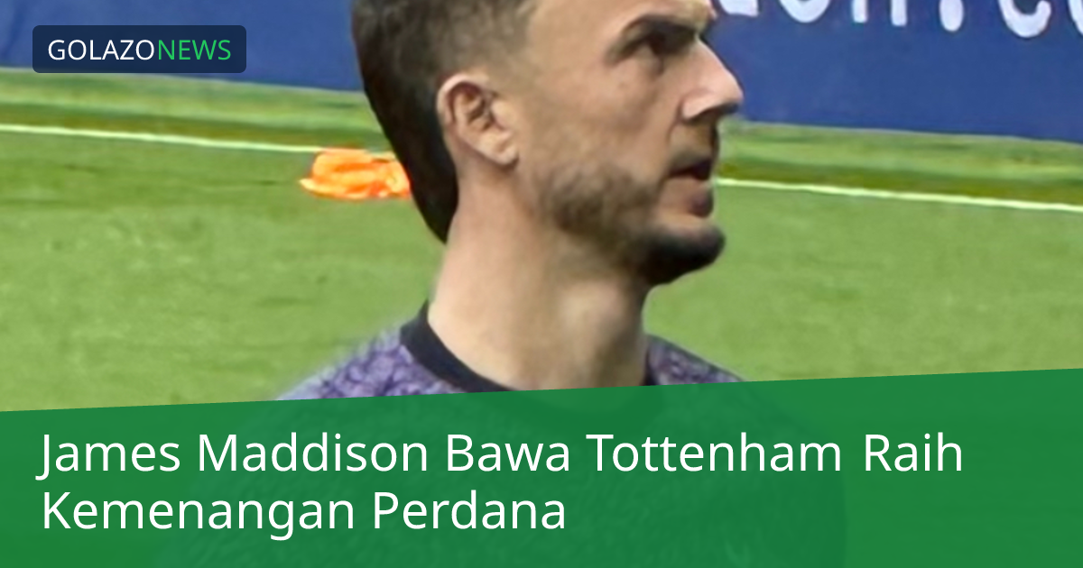 James Maddison Bawa Tottenham Raih Kemenangan Perdana