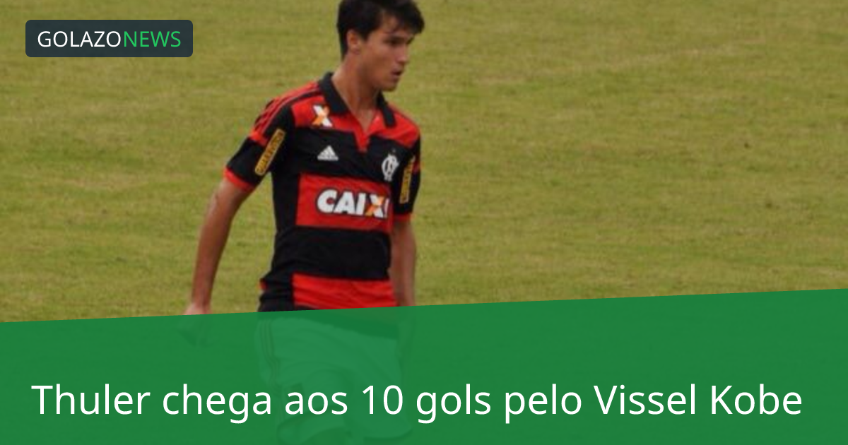 Thuler chega aos 10 gols pelo Vissel Kobe