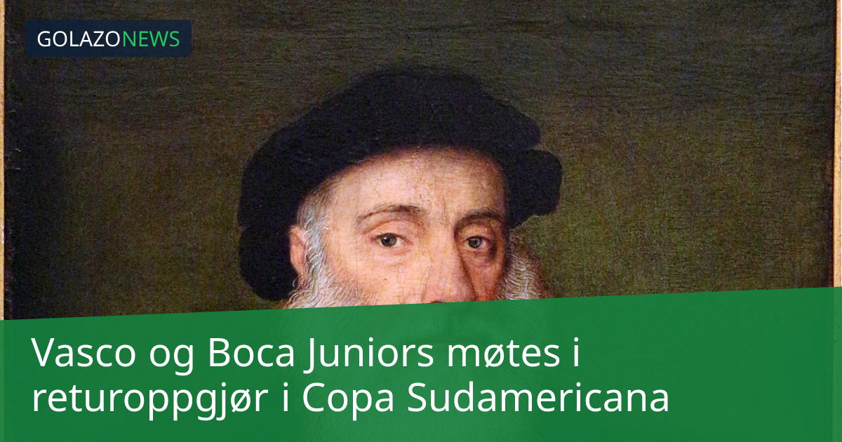 Vasco og Boca Juniors møtes i returoppgjør i Copa Sudamericana