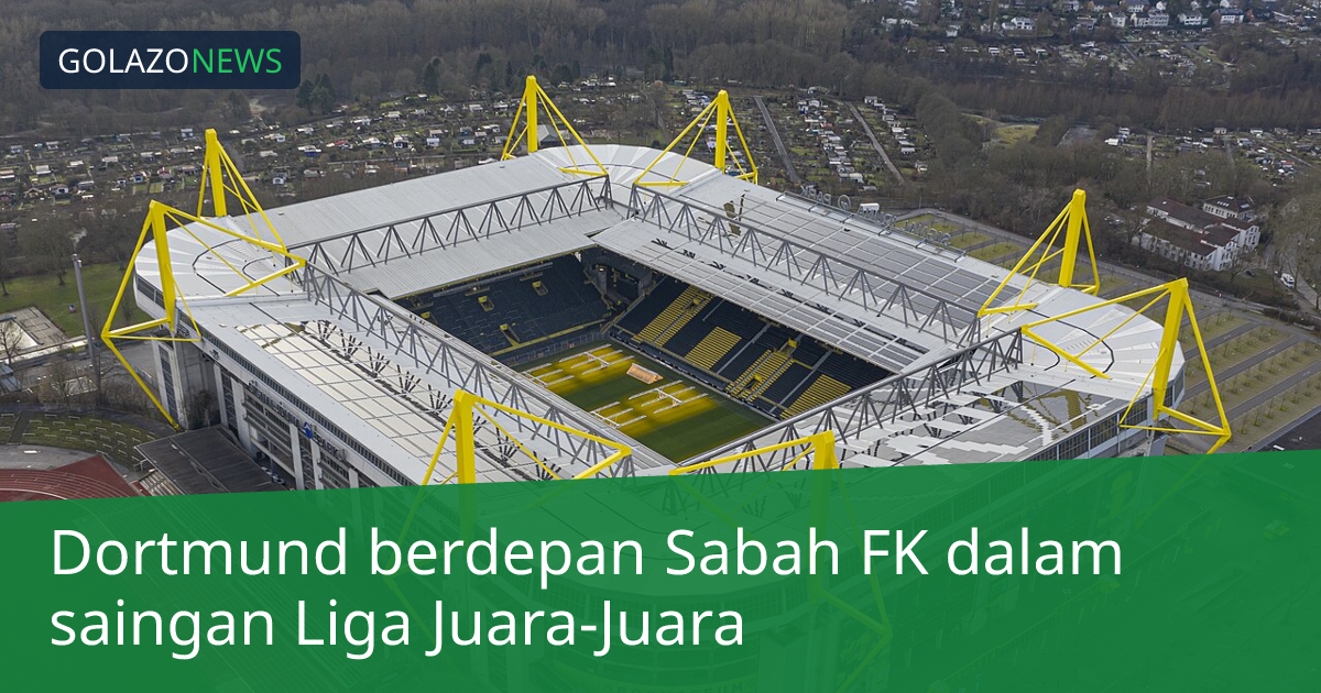 Dortmund berdepan Sabah FK dalam saingan Liga Juara-Juara