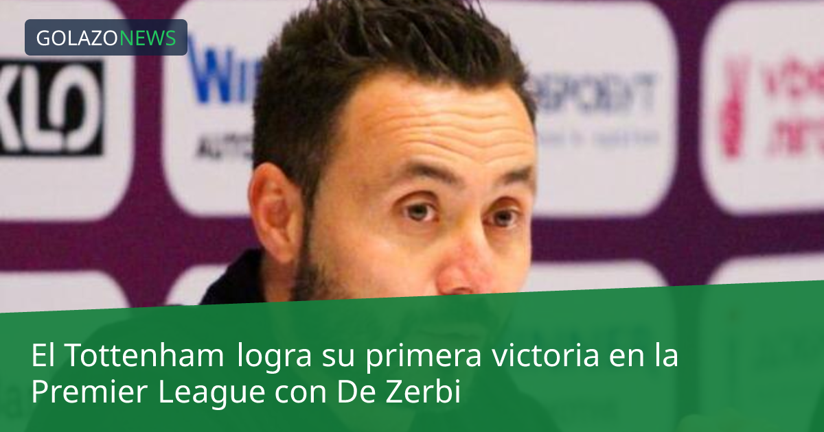 El Tottenham logra su primera victoria en la Premier League con De Zerbi