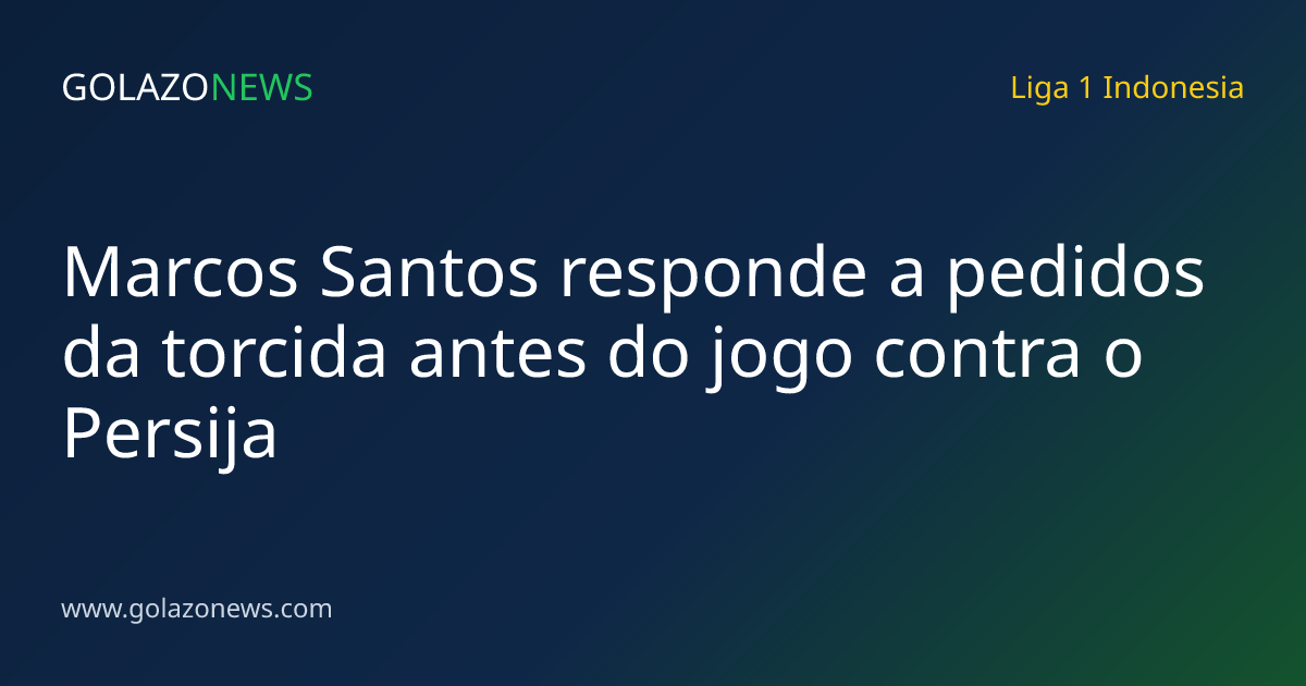Marcos Santos responde a pedidos da torcida antes do jogo contra o Persija