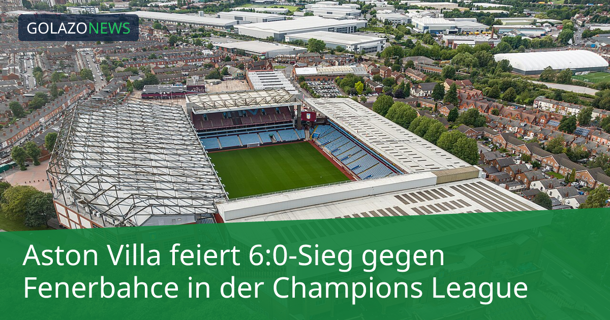 Aston Villa feiert 6:0-Sieg gegen Fenerbahce in der Champions League