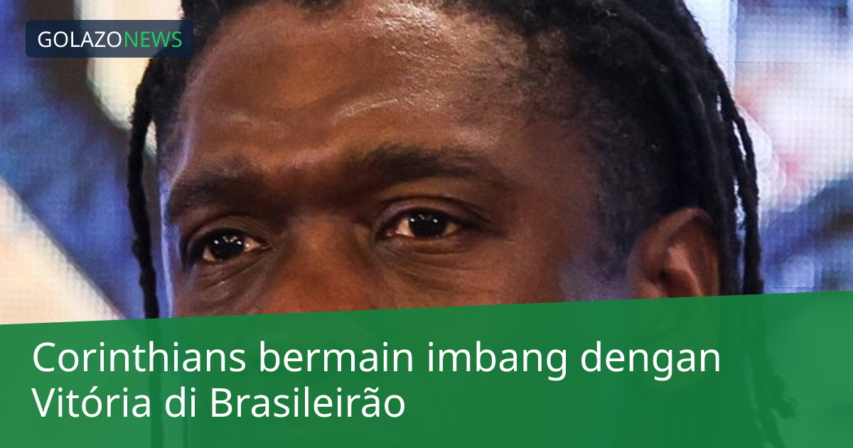 Corinthians bermain imbang dengan Vitória di Brasileirão