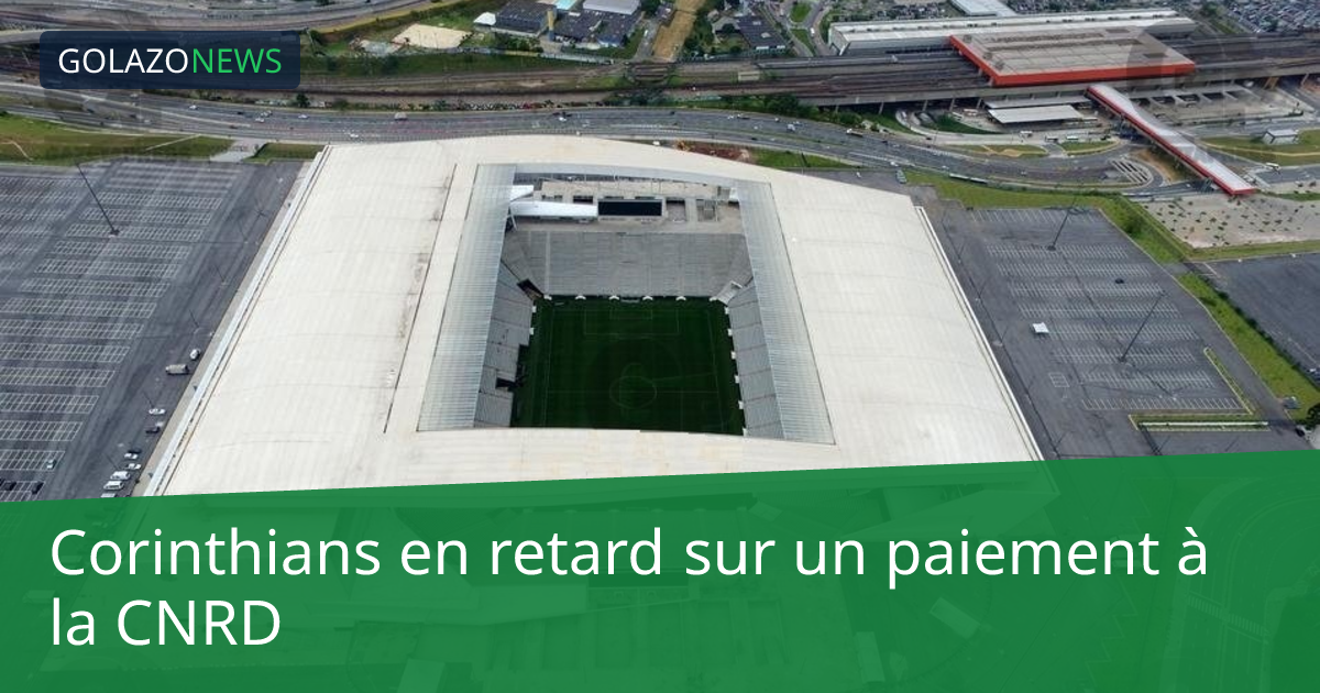 Corinthians en retard sur un paiement à la CNRD