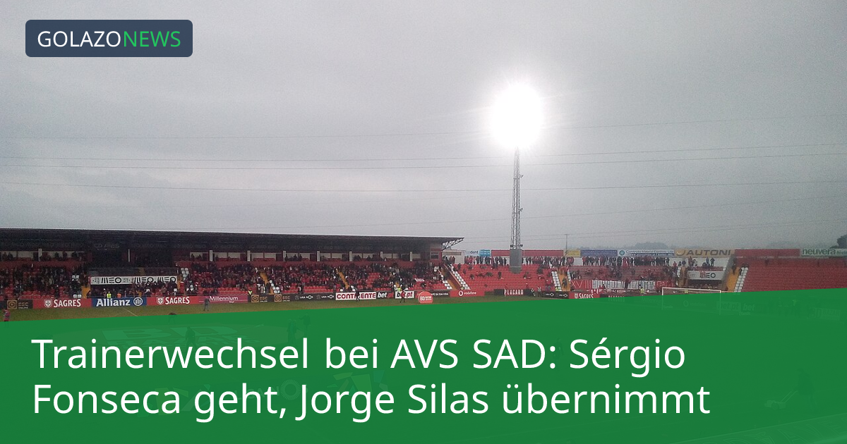 Trainerwechsel bei AVS SAD: Sérgio Fonseca geht, Jorge Silas übernimmt
