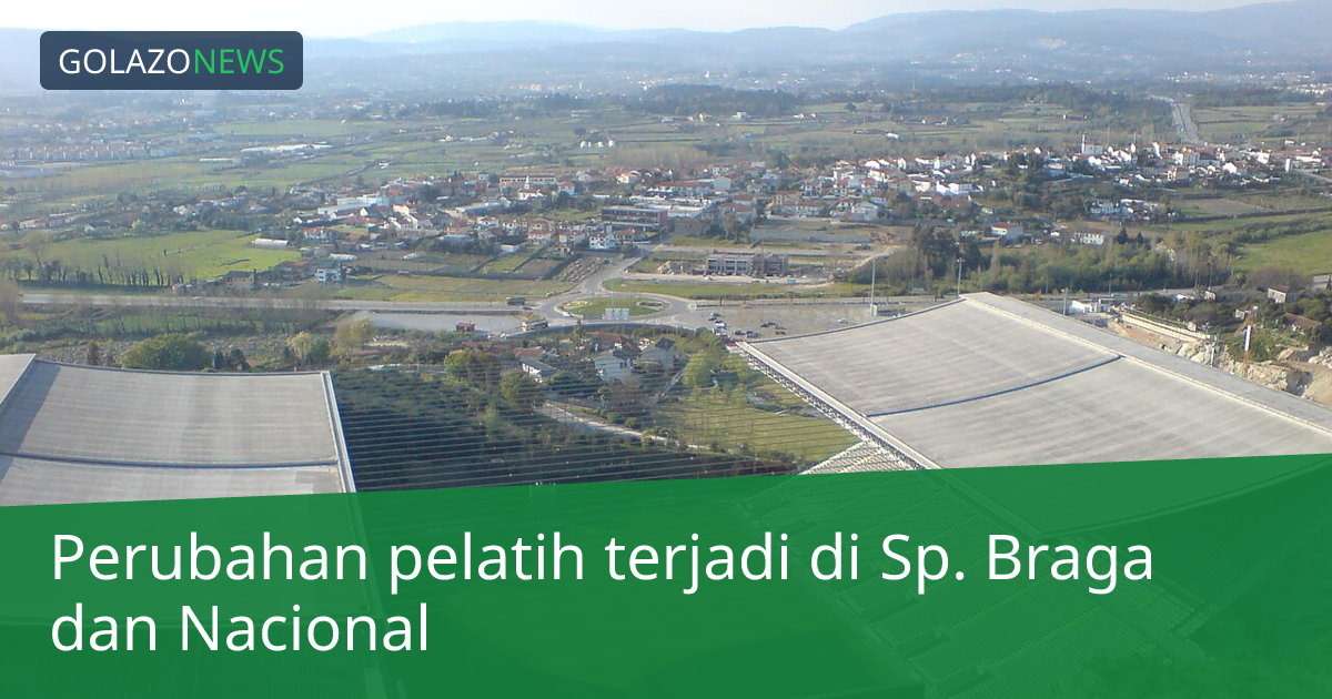 Perubahan pelatih terjadi di Sp. Braga dan Nacional