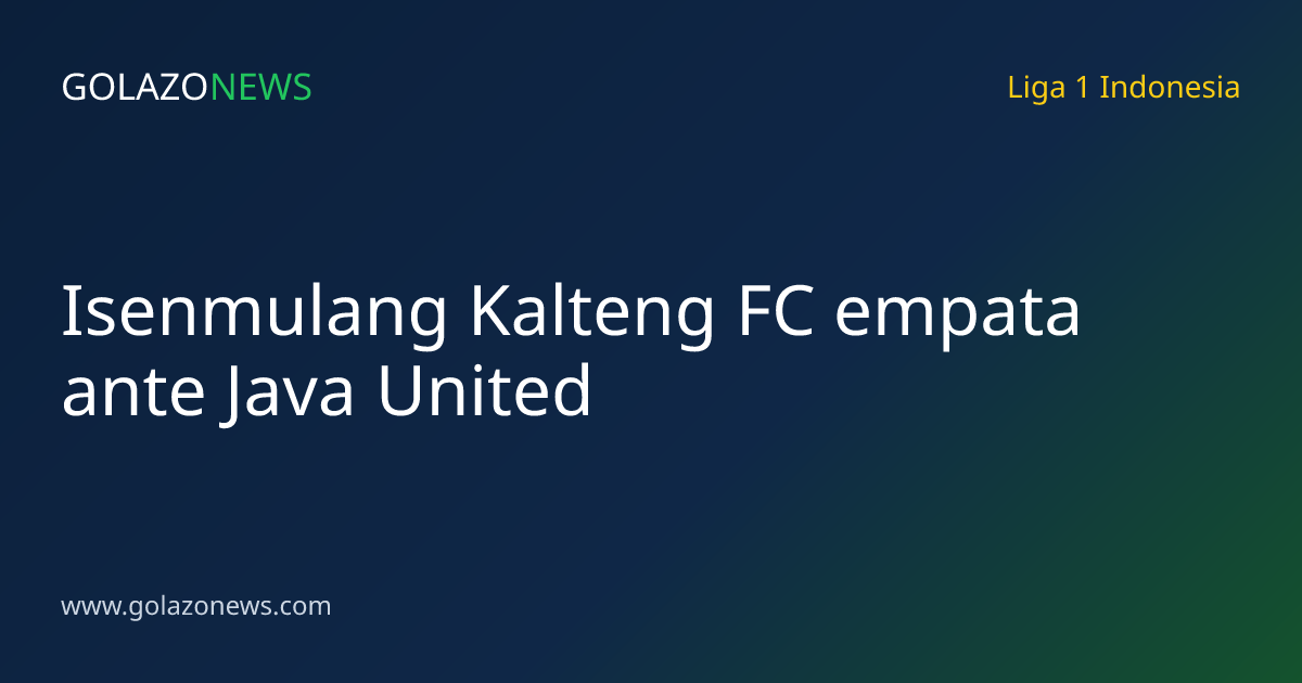 Isenmulang Kalteng FC empata ante Java United
