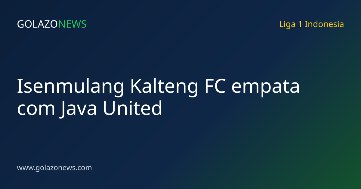 Isenmulang Kalteng FC empata com Java United