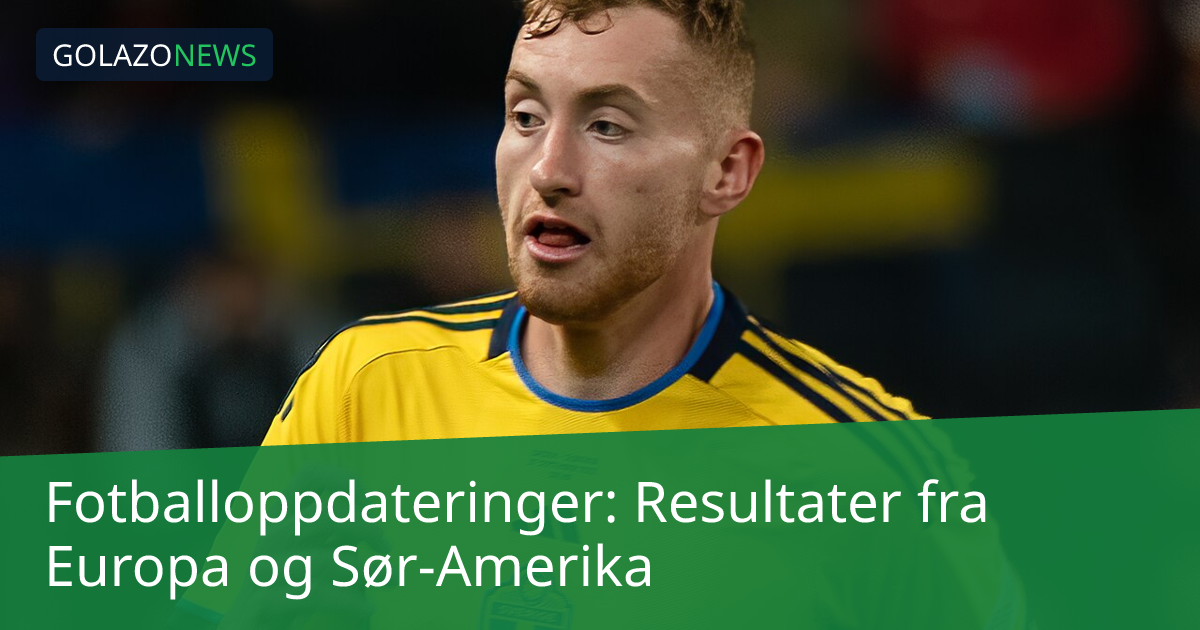 Fotballoppdateringer: Resultater fra Europa og Sør-Amerika
