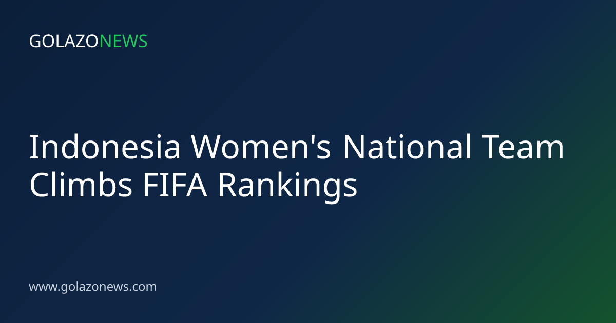 Indonesia Women's National Team Climbs FIFA Rankings