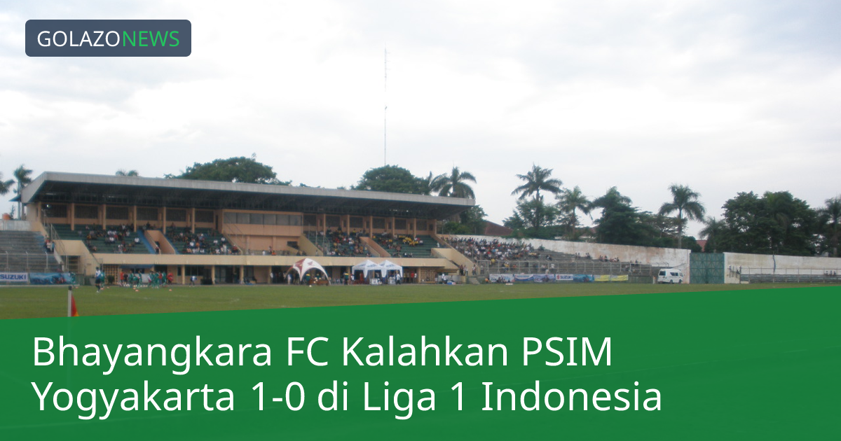 Bhayangkara FC Kalahkan PSIM Yogyakarta 1-0 di Liga 1 Indonesia