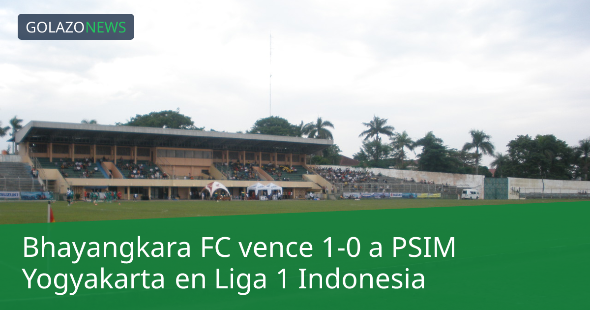 Bhayangkara FC vence 1-0 a PSIM Yogyakarta en Liga 1 Indonesia