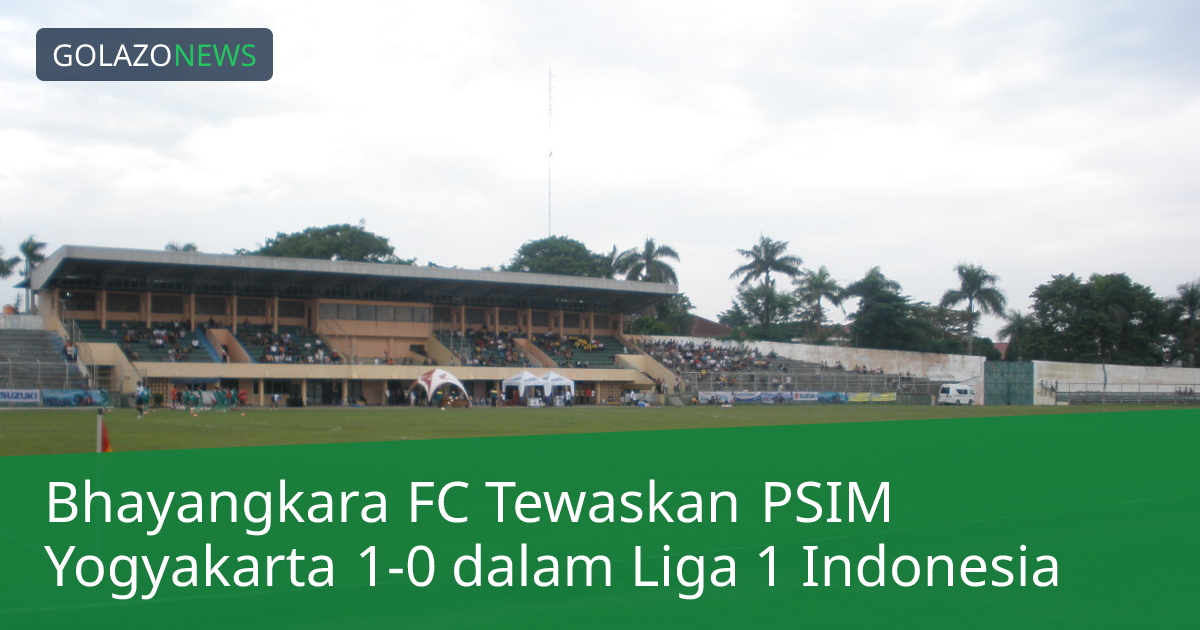 Bhayangkara FC Tewaskan PSIM Yogyakarta 1-0 dalam Liga 1 Indonesia