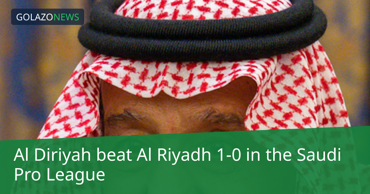 Al Diriyah thắng Al Riyadh 1-0 tại Saudi Pro League