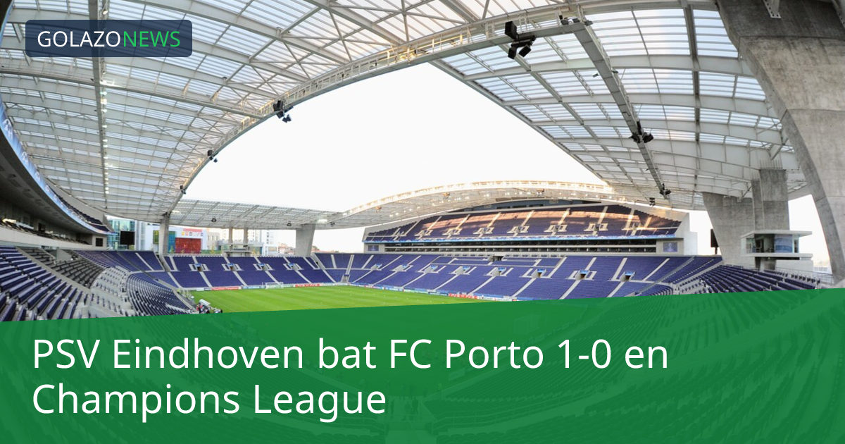 PSV Eindhoven bat FC Porto 1-0 en Champions League