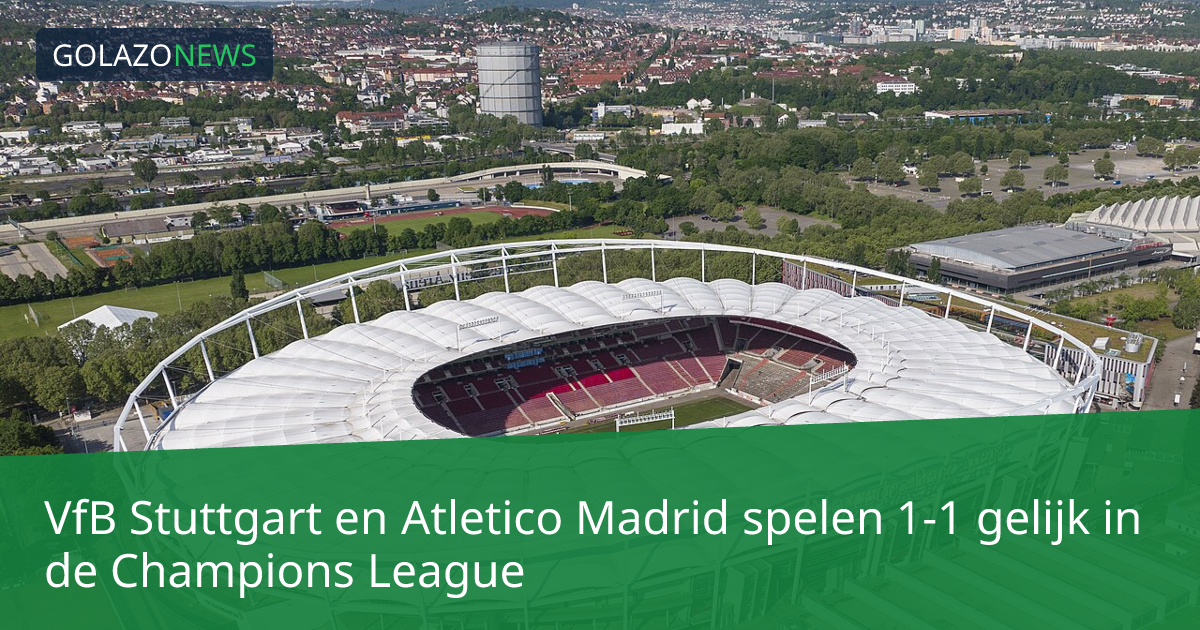 VfB Stuttgart en Atletico Madrid spelen 1-1 gelijk in de Champions League