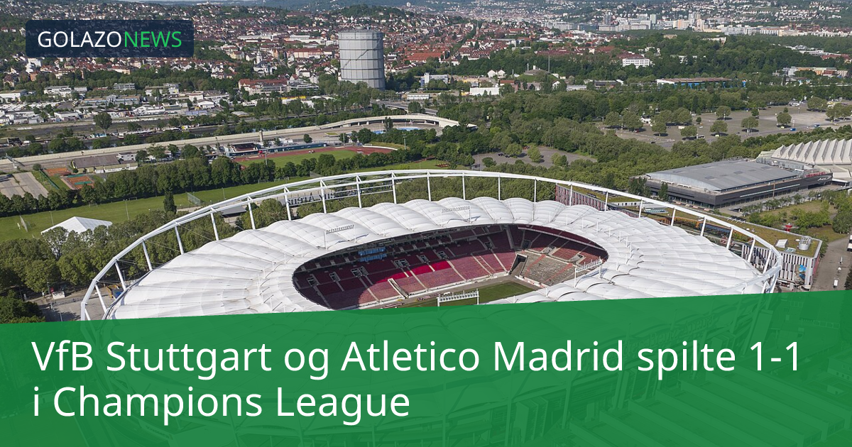 VfB Stuttgart og Atletico Madrid spilte 1-1 i Champions League