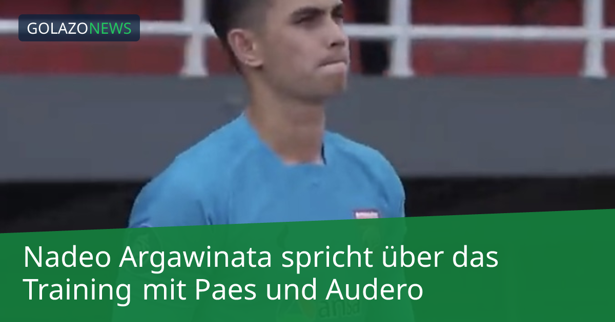Nadeo Argawinata spricht über das Training mit Paes und Audero