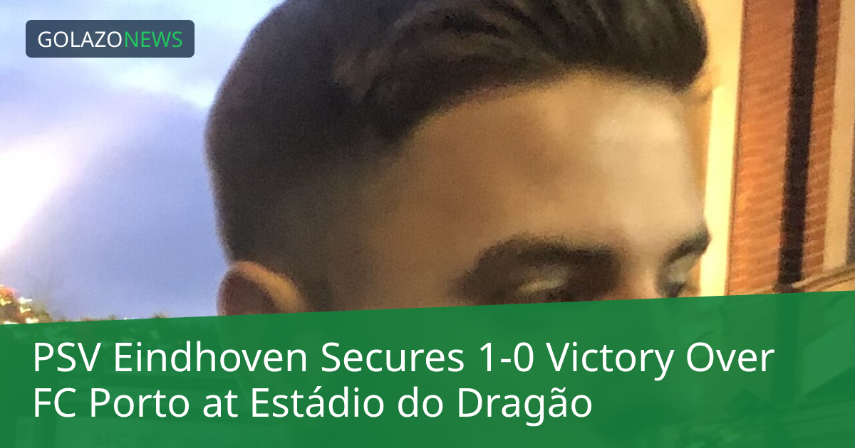 PSV บุกเฉือน FC Porto 1-0 ในศึกแชมเปียนส์ลีก