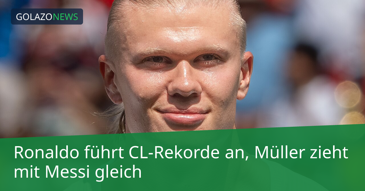 Ronaldo führt CL-Rekorde an, Müller zieht mit Messi gleich