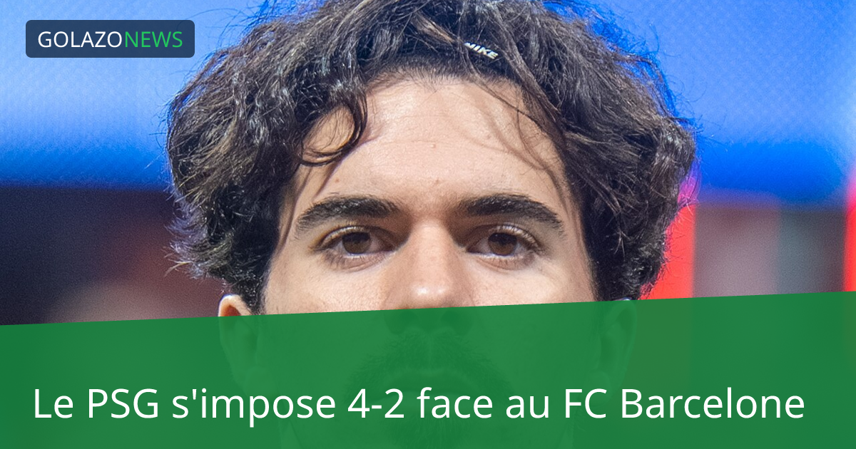 Le PSG s'impose 4-2 face au FC Barcelone