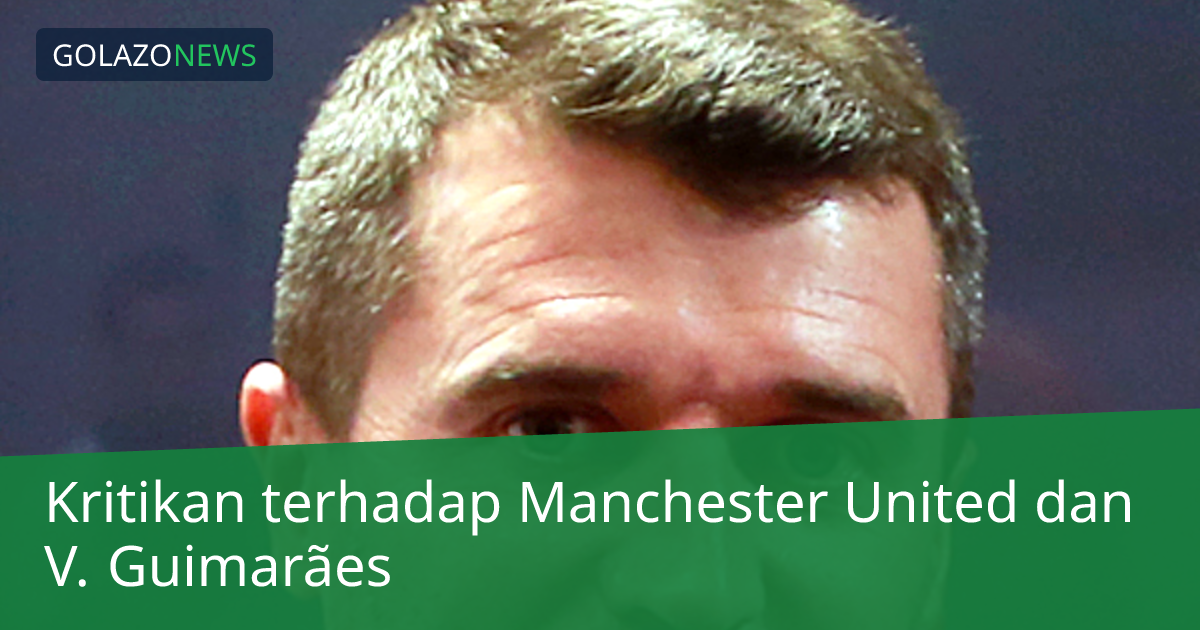 Kritikan terhadap Manchester United dan V. Guimarães