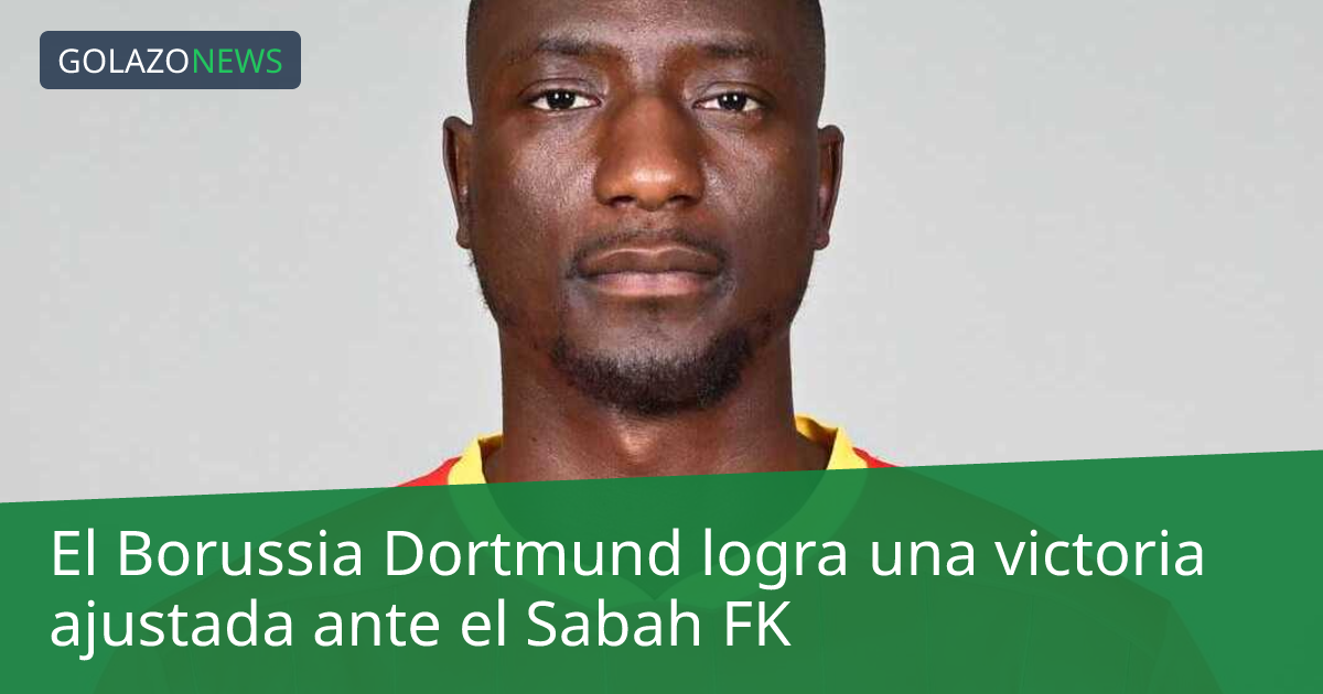 El Borussia Dortmund logra una victoria ajustada ante el Sabah FK