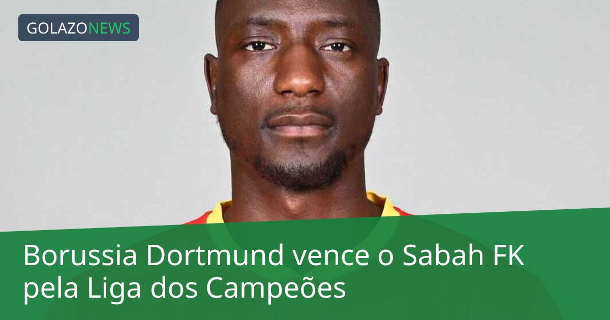 Borussia Dortmund vence o Sabah FK pela Liga dos Campeões
