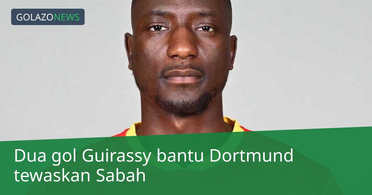 Dua gol Guirassy bantu Dortmund tewaskan Sabah