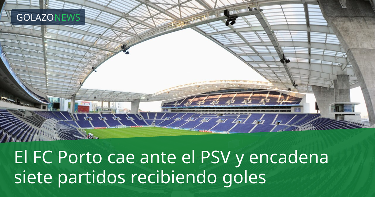 El FC Porto cae ante el PSV y encadena siete partidos recibiendo goles
