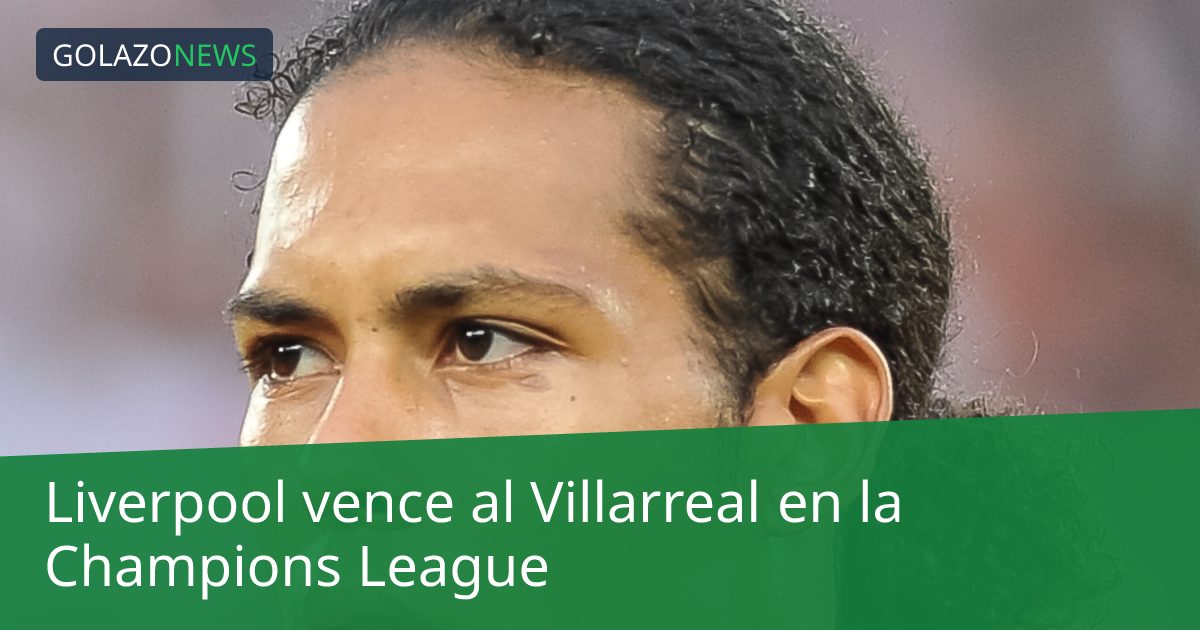 Liverpool vence al Villarreal en la Champions League