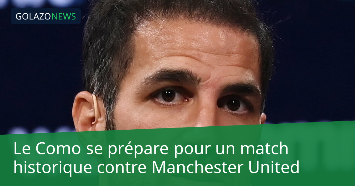 Le Como se prépare pour un match historique contre Manchester United