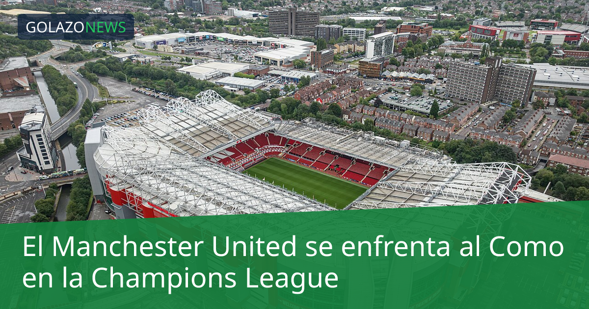 El Manchester United se enfrenta al Como en la Champions League