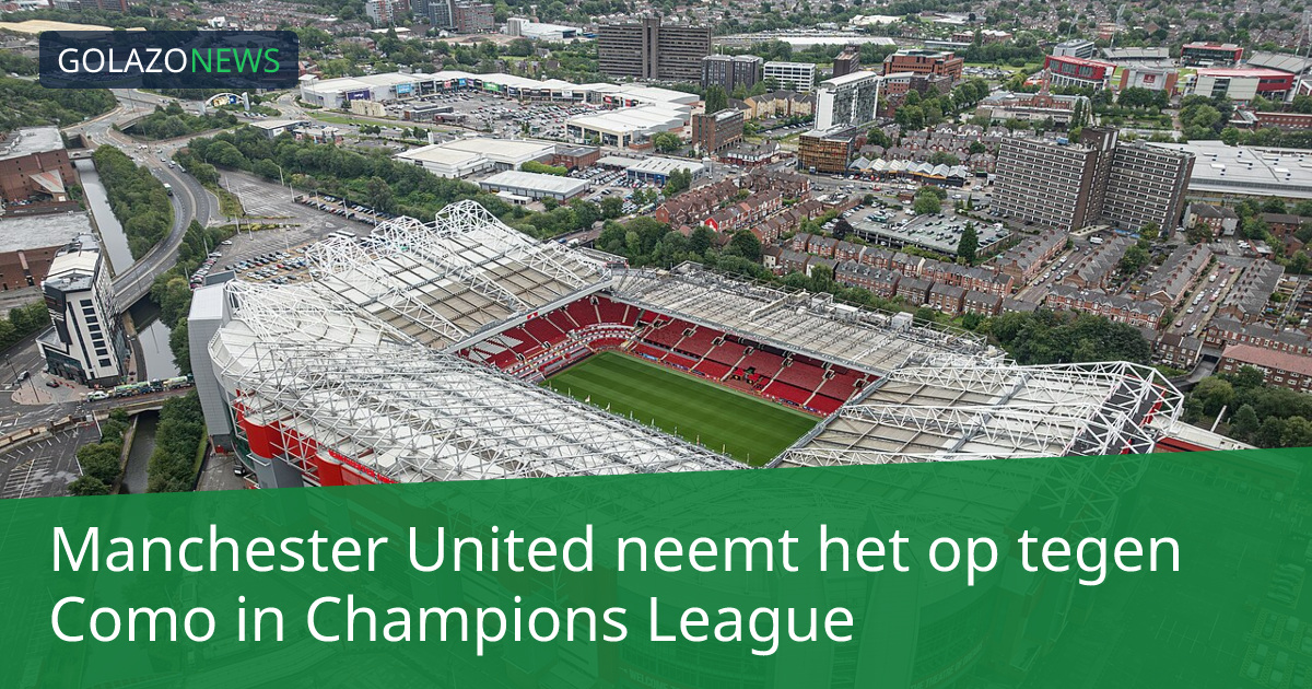 Manchester United neemt het op tegen Como in Champions League