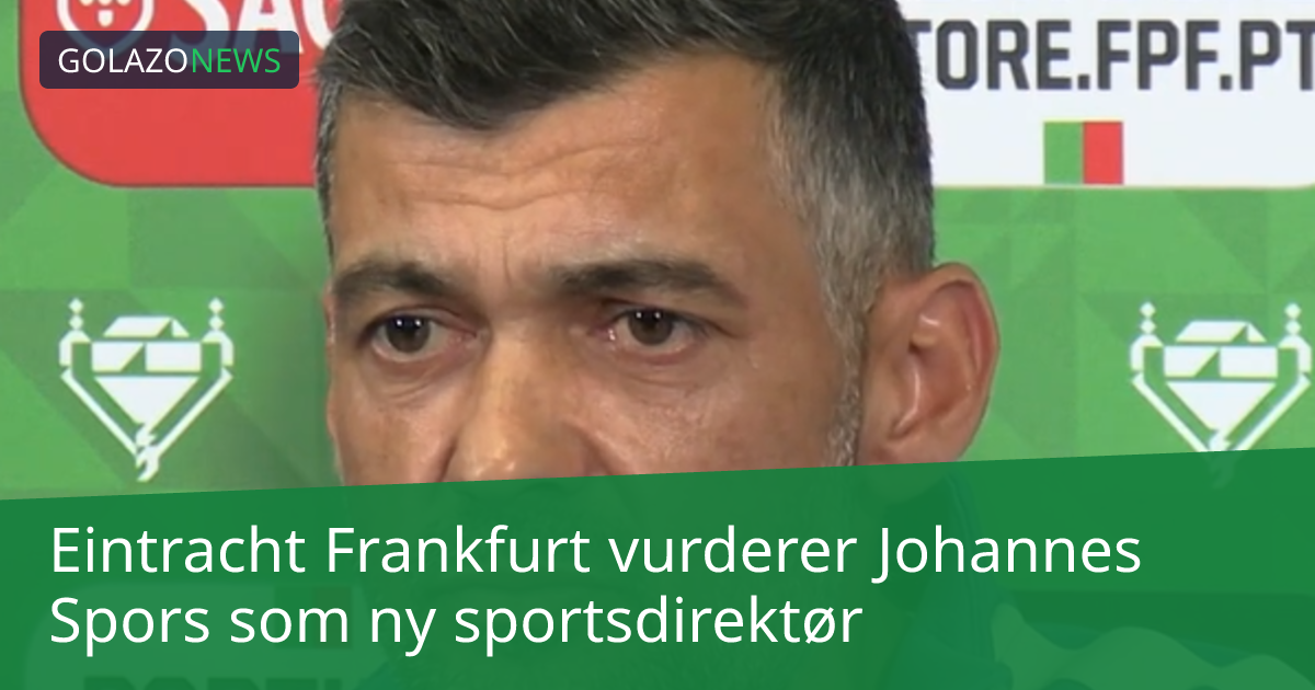 Eintracht Frankfurt vurderer Johannes Spors som ny sportsdirektør