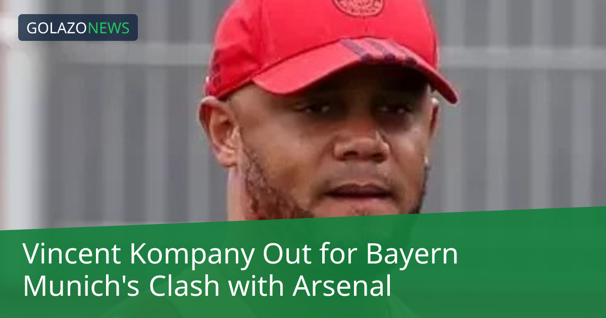 Vincent Kompany Out for Bayern Munich's Clash with Arsenal