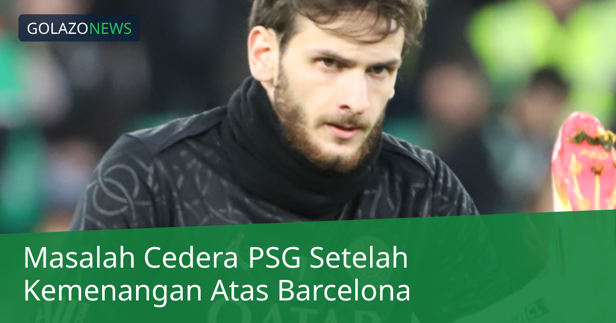 Masalah Cedera PSG Setelah Kemenangan Atas Barcelona