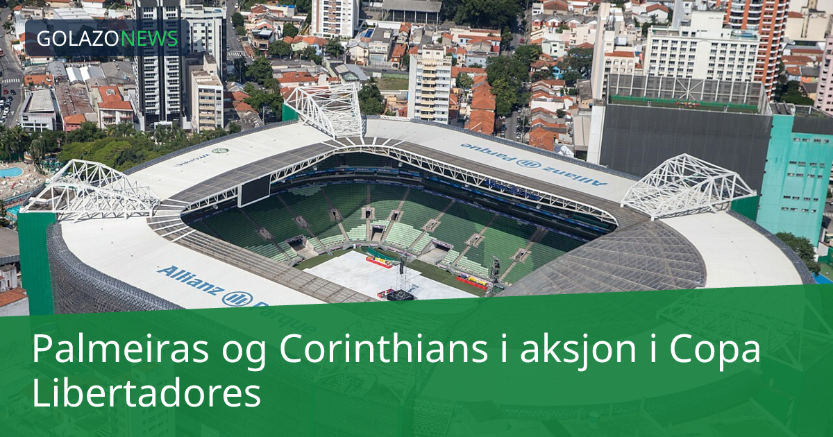 Palmeiras og Corinthians i aksjon i Copa Libertadores