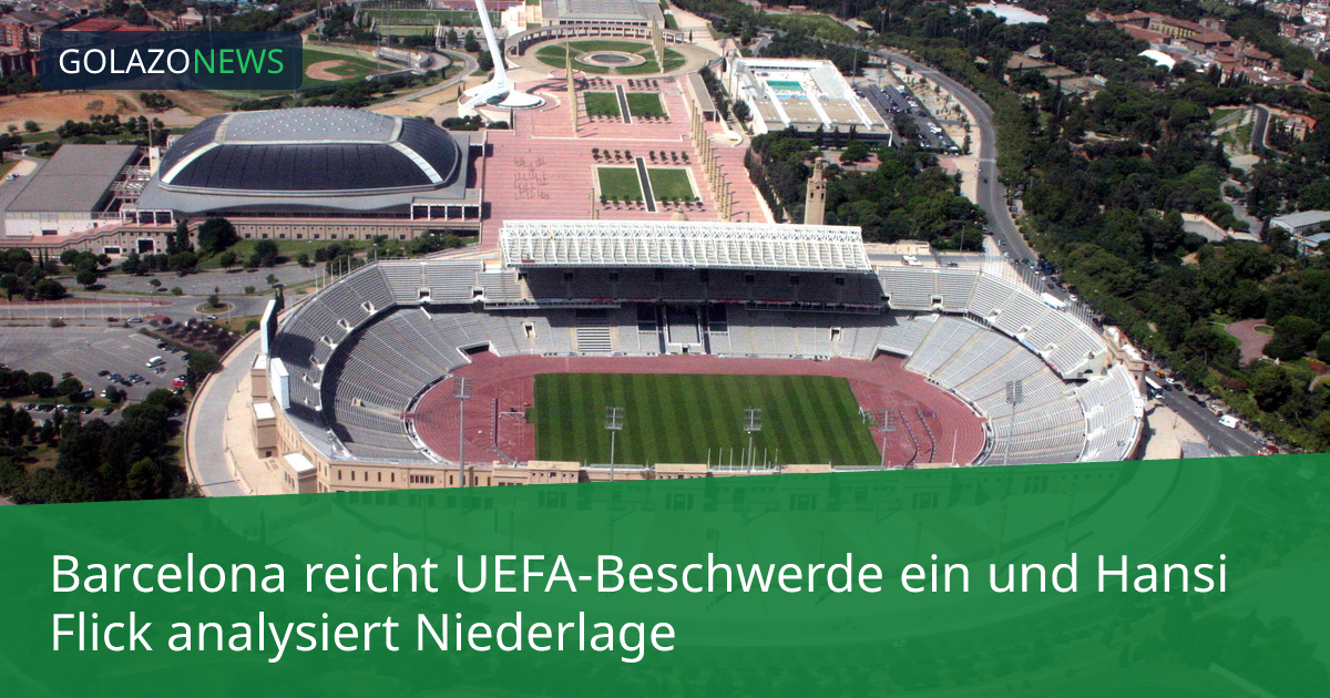 Barcelona reicht UEFA-Beschwerde ein und Hansi Flick analysiert Niederlage