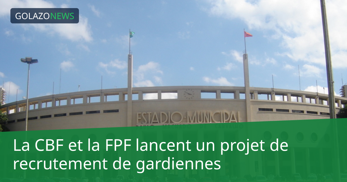 La CBF et la FPF lancent un projet de recrutement de gardiennes