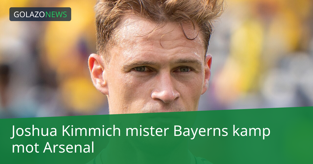 Joshua Kimmich mister Bayerns kamp mot Arsenal