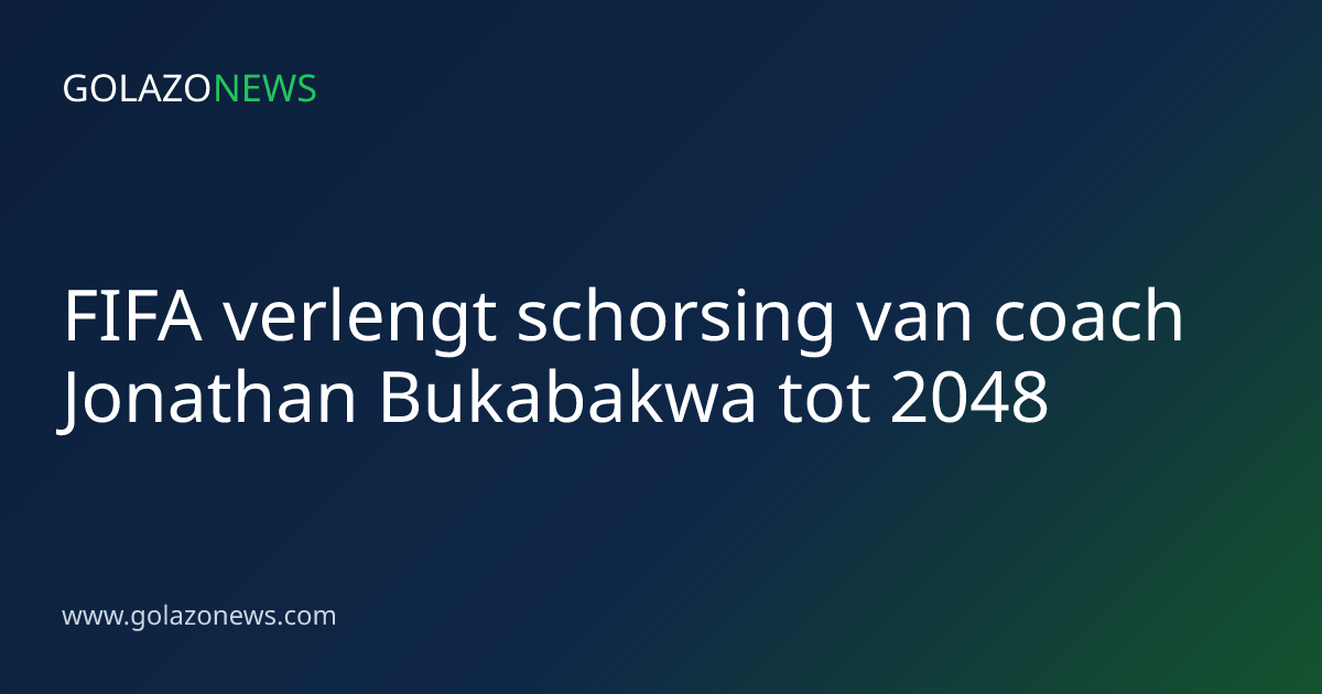 FIFA verlengt schorsing van coach Jonathan Bukabakwa tot 2048