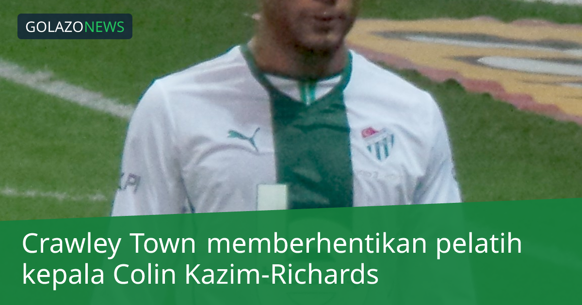 Crawley Town memberhentikan pelatih kepala Colin Kazim-Richards