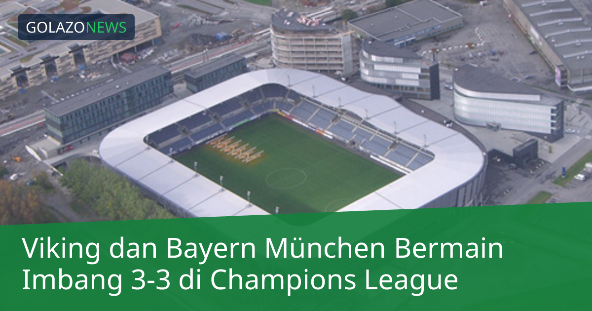 Viking dan Bayern München Bermain Imbang 3-3 di Champions League